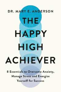 The Happy High Achiever : 8 Essentials to Overcome Anxiety, Reduce Stress and Energize Yourself for Success