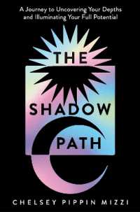 The Shadow Path : A Journey to Uncovering Your Depths and Illuminating Your Full Potential