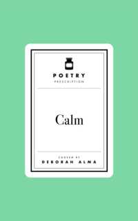 Poetry Prescription: Calm (Poetry Prescription)