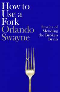 How to Use a Fork : Stories of Mending the Broken Brain