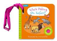 Who's Hiding on Safari?: A Felt Flaps Buggy Book （Board Book）