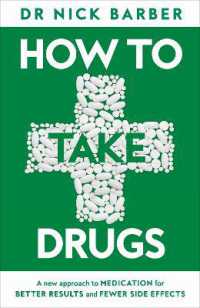 How to Take Drugs : A New Approach to Medication for Better Results and Fewer Side Effects