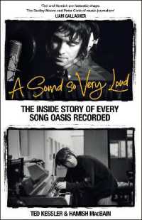 A Sound So Very Loud : The inside Story of Every Song Oasis Recorded