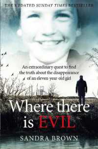 Where There Is Evil : One Woman's Quest to Find the Truth about the Disappearance of a Twelve Year-Old Girl