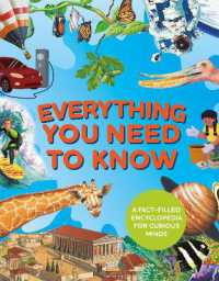 Everything You Need to Know : A fact-filled encyclopedia for curious minds