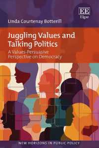 Juggling Values and Talking Politics : A Values-Persuasive Perspective on Democracy (New Horizons in Public Policy series)