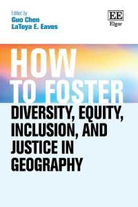 How to Foster Diversity, Equity, Inclusion, and Justice in Geography : Theory, Praxis, and Shaping our Future (How to Guides)