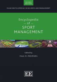 スポーツ・マネジメント百科事典（第２版）<br>Encyclopedia of Sport Management : Second Edition (Elgar Encyclopedias in Business and Management series) （2ND）