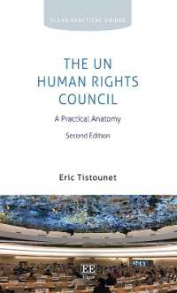 国連人権理事会：実務ガイド（第２版）<br>The UN Human Rights Council : A Practical Anatomy: Second Edition (Elgar Practical Guides) （2ND）