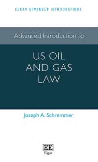 米国の石油・ガス法：上級入門<br>Advanced Introduction to US Oil and Gas Law (Elgar Advanced Introductions series)