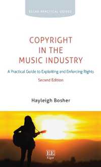 音楽産業の著作権法：実務ガイド（第２版）<br>Copyright in the Music Industry : A Practical Guide to Exploiting and Enforcing Rights: Second Edition (Elgar Practical Guides) （2ND）