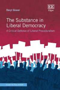 The Substance in Liberal Democracy : A Critical Defence of Liberal Proceduralism (Elgar Political Theory series)