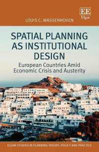 Spatial Planning as Institutional Design : European Countries Amid Economic Crisis and Austerity (Elgar Studies in Planning Theory, Policy and Practice)