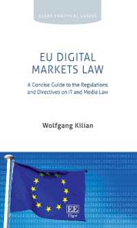 ＥＵのデジタル市場法<br>EU Digital Markets Law : A Concise Guide to the Regulations and Directives on IT and Media Law (Elgar Practical Guides)