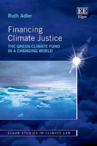 Financing Climate Justice : The Green Climate Fund in a Changing World (Elgar Studies in Climate Law)