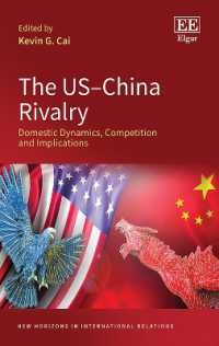 The US-China Rivalry : Domestic Dynamics, Competition, and Implications (New Horizons in International Relations series)
