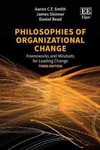 Philosophies of Organizational Change : Frameworks and Mindsets for Leading Change, Third Edition （3RD）