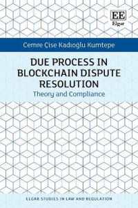 Due Process in Blockchain Dispute Resolution : Theory and Compliance (Elgar Studies in Law and Regulation)