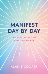 Manifest Day by Day : How to Get the Life You Want, Starting Now