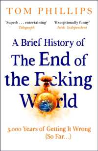 A Brief History of the End of the F*cking World : The hilarious and fascinating new book from the international bestselling author of HUMANS