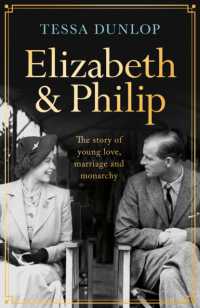 Elizabeth and Philip : A Story of Young Love, Marriage and Monarchy -- Paperback (English Language Edition)