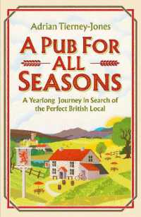 A Pub for All Seasons : A Yearlong Journey in Search of the Perfect British Local