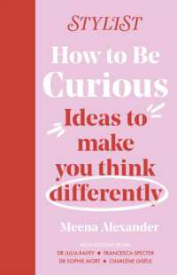 How to Be Curious : Ideas to make you think differently -- Hardback