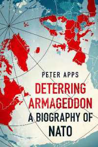 Deterring Armageddon: A Biography of NATO : the 'astonishingly fine history' of the world's most successful military alliance