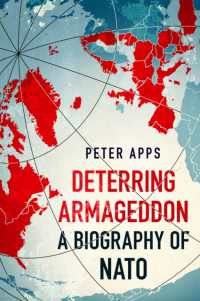 NATOの歴史<br>Deterring Armageddon: a Biography of NATO : the 'astonishingly fine history' of the world's most successful military alliance