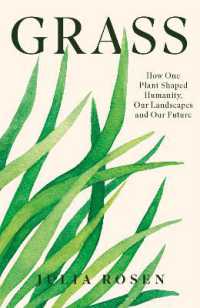 Grass : A Natural History of the Humble Plant that Made Us Human