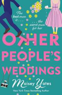 Other People's Weddings : The joyful new romantic comedy from New York Times bestselling author Maisey Yates!