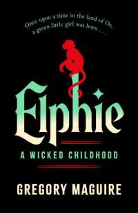 グレゴリー・マグワイア『ウィキッド・チャイルド』（原書）<br>Elphie : the spellbinding prequel to WICKED, the bestselling book that inspired the movie