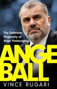 Angeball : The Definitive Biography of Ange Postecoglou -- Hardback