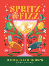Spritz and Fizz : 60 cocktail recipes to pop the bubbles