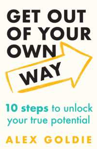 Get Out of Your Own Way : 10 steps to unlock your true potential
