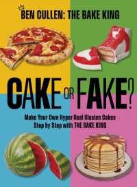 Cake or Fake? : Make Your Own Hyper-Real Illusion Cakes Step by Step with the Bake King (Oh Cookery)