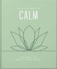 The Little Book of Calm : For When Life Gets a Little Tough