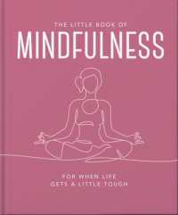 The Little Book of Mindfulness : For When Life Gets a Little Tough