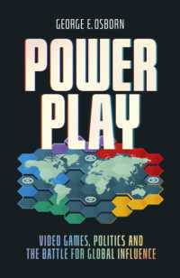Power Play : Video Games, Politics and the Battle for Global Influence