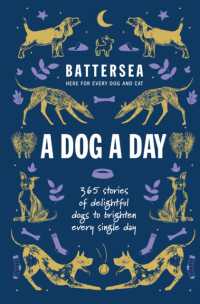 Battersea Dogs and Cats Home - a Dog a Day : 365 stories of delightful dogs to brighten every day