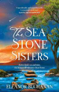 The Sea Stone Sisters : A spellbinding journey across decades and continents, combining evocative magical realism with epic family saga (The Sea Stone Sisters)