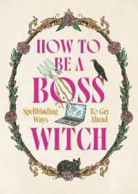 How to Be a Boss Witch : Spellbinding Ways to Get Ahead