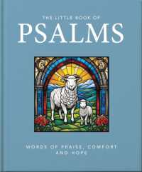 The Little Book of Psalms : Words of Praise, Comfort and Hope