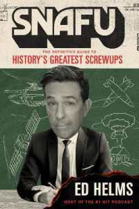 SNAFU: the Definitive Guide to History's Greatest Screwups : the hilarious new book from the Office and Hangover comedian