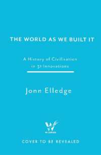 The World as We Built It : A History of Civilisation in 31 Innovations