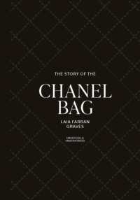 The Story of the Chanel Bag : Timeless. Elegant. Iconic.