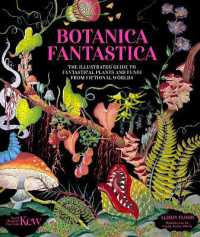 Botanica Fantastica : The illustrated guide to fantastical plants from fictional worlds