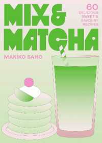 Mix & Matcha : 60 Delicious Sweet & Savoury Recipes