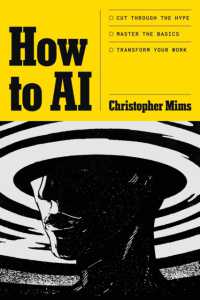 How to AI : Cut through the hype. Master the basics. Transform your work.