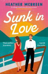Sunk in Love : Sail away with this heart-warming second-chance romance, perfect for fans of HAPPY PLACE